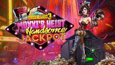 Borderlands 3: Moxxi's Heist of the Handsome Jackpot