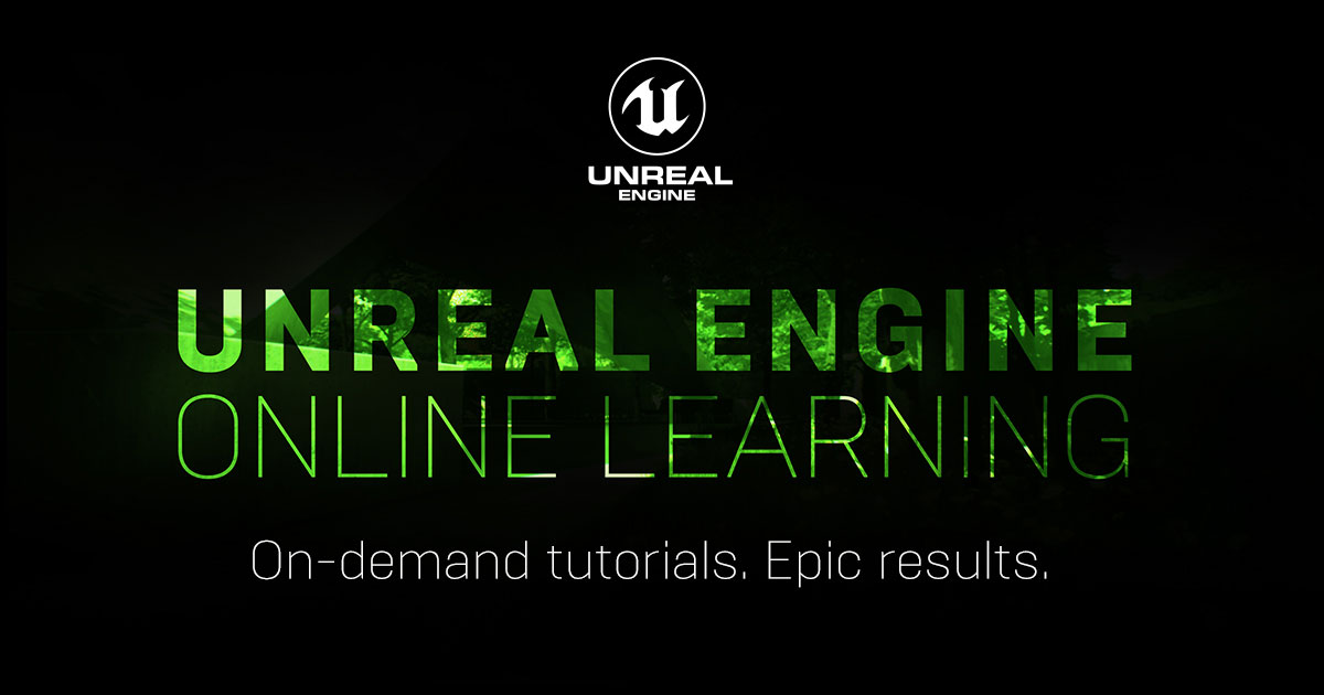 Announcing Unreal Engine Online Learning Announcing Unreal Engine Online Learning