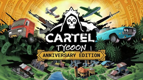 Cartel Tycoon - Anniversary Edition