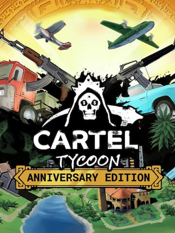 Cartel Tycoon - Anniversary Edition