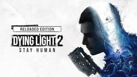 Dying Light 2 Stay Human - Reloaded Edition
