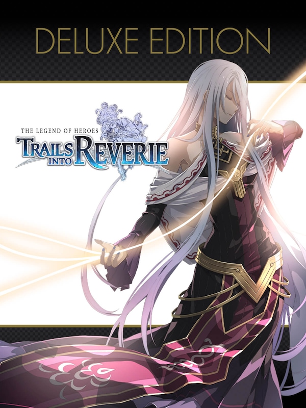 The Legend of Heroes: Trails into Reverie Deluxe Edition