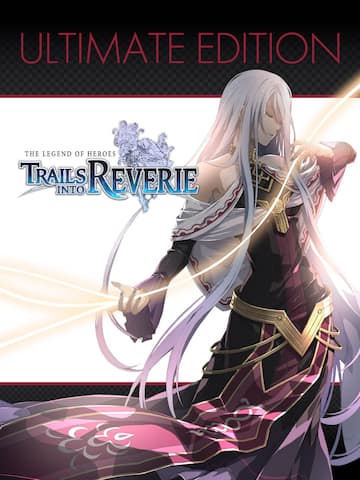 The Legend of Heroes: Trails into Reverie Ultimate Edition