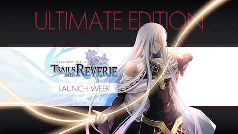 The Legend of Heroes: Trails into Reverie Ultimate Edition