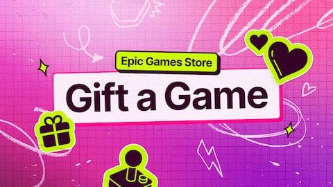 Gift a Game and build a squad on Epic Games Store