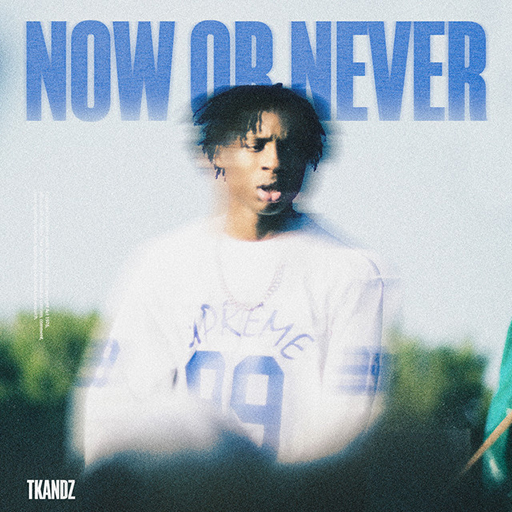 NOW OR NEVER — Tkandz, CXSPER
