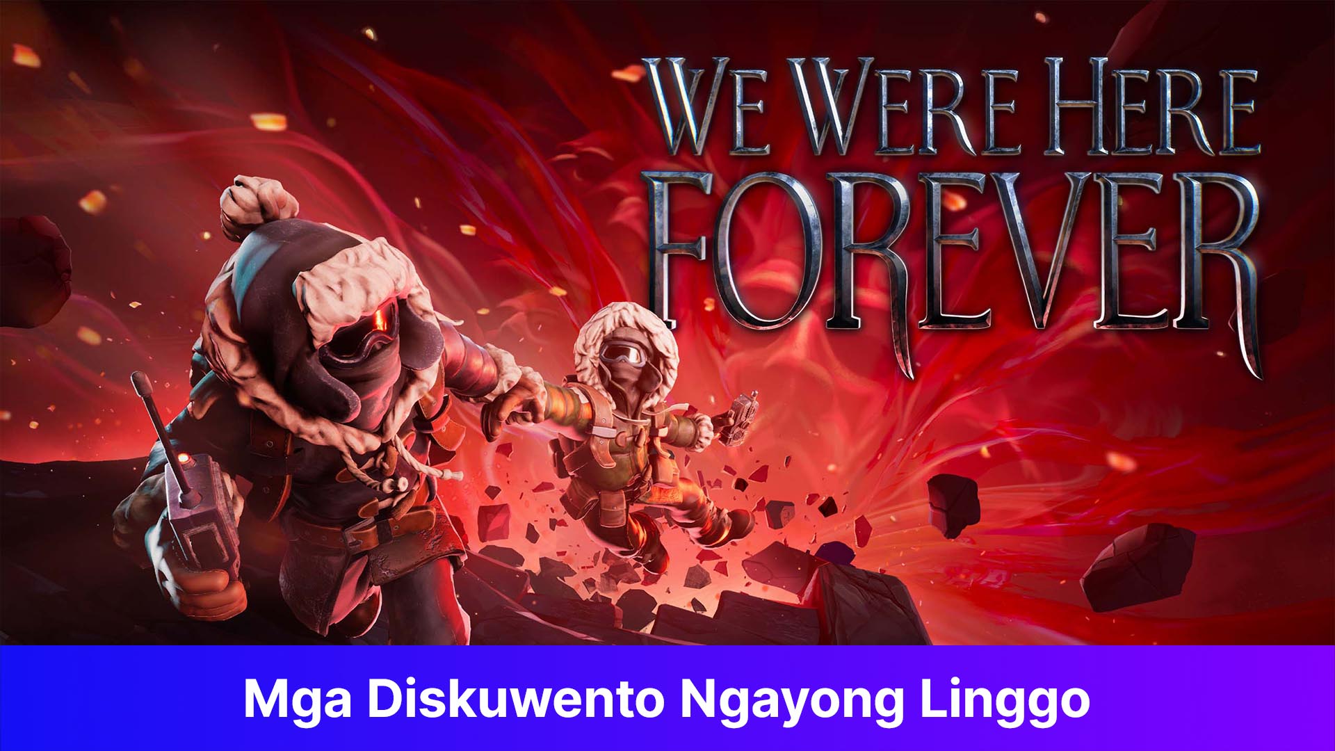We Were Here Forever