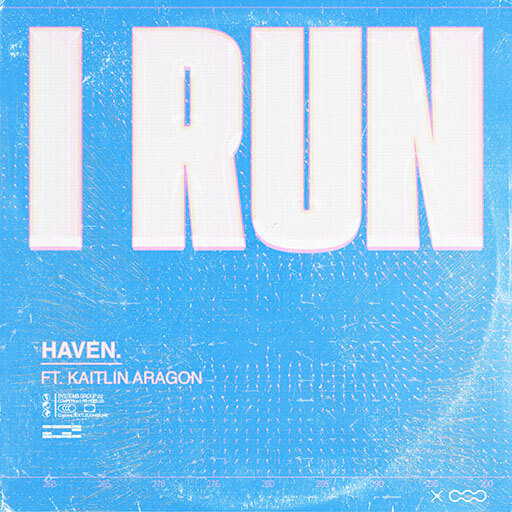 I Run — HAVEN., Kaitlin Aragon