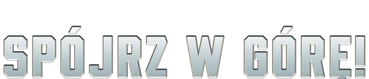 SPÓJRZ W GÓRĘ!