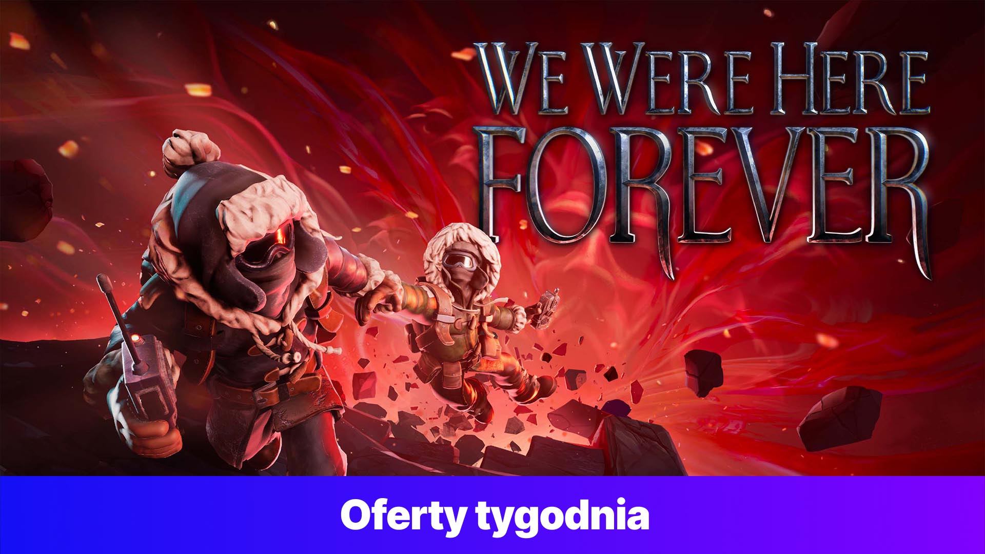 We Were Here Forever