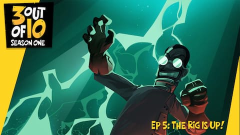 3 out of 10, EP 5: "The Rig Is Up!"