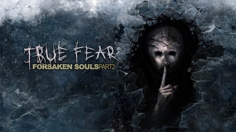 True Fear Forsaken Souls Part 2