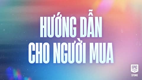 Cẩm nang mua sắm SIÊU Khuyến Mãi Epic Games: Nhận ưu đãi game, quà tặng miễn phí và nhiều nội dung khác!