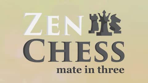 Zen Chess: Mate in Three
